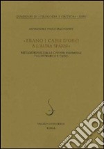 «Erano i capei d'oro a l'aura sparsi». Metamorfosi delle chiome femminili tra Petrarca e Tasso libro