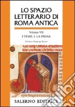 Lo spazio letterario di Roma antica. Vol. 7: I testi. La prosa libro