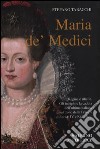 Maria de' Medici libro di Tabacchi Stefano