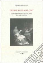 Prima di Manzoni. Autore e lettore nel romanzo del Settecento