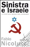 Sinistra e Israele. La frontiera morale dell'occidente libro
