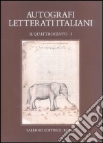 Autografi dei letterati italiani. Il Quattrocento. Vol. 1 libro