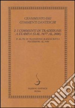 Censimento dei commenti danteschi. Vol. 2: I commenti di tradizione a stampa (dal 1477 al 2000) e altri di tradizione manoscritta posteriori al 1480 libro