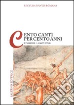 Lectura Dantis Romana. Cento canti per cento anni. Vol. 1/1: Inferno. Canti I-XVII libro