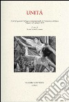 Unità. Atti del quarto colloquio internazionale di letteratura italiana (Napoli, 6-8 ottobre 2010) libro
