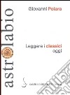 Leggere i classici oggi libro