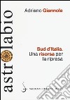 Sud d'Italia. Una risorsa per la ripresa libro