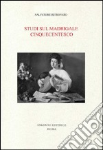 Studi sul madrigale cinquecentesco libro