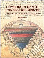 Comedia di Dante con figure dipinte. Commentario. Ediz. illustrata libro