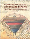 Comedia di Dante con figure dipinte. Commentario. Ediz. illustrata libro