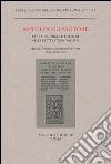 Antologie d'autore. La tradizione dei florilegi nella letteratura italiana. Atti del Convegno (Roma 27-29 ottobre 2014) libro