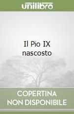 Il Pio IX nascosto libro