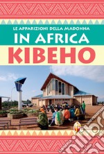 Le apparizioni della Madonna in Africa Kibeho