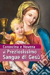 Coroncina e Novena al preziosissimo sangue di Gesù libro