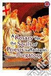 A rosary for the souls of priests suffering in purgatory libro
