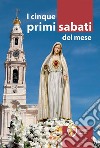 I cinque primi sabati del mese libro di Brioschi Giuseppe