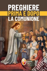 Preghiere prima e dopo la Comunione