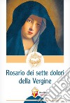 Il rosario dei 7 dolori della Vergine libro