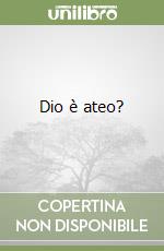 Dio è ateo? libro