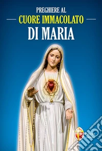 Preghiere al cuore immacolato di Maria
