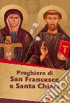 Preghiere di san Francesco e santa Chiara libro