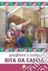 Preghiere a santa Rita da Cascia libro di Piccolomini Remo Monopoli Natalino