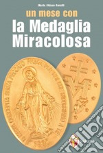 Un mese con la medaglia miracolosa libro