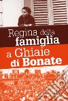 Le apparizioni della Madonna Regina della famiglia a Ghiaie di Bonate libro