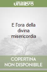 E l'ora della divina misericordia libro