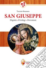 San Giuseppe. Dignità, privilegi, devozioni libro