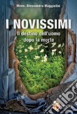 I novissimi. Il destino dell'uomo dopo la morte libro