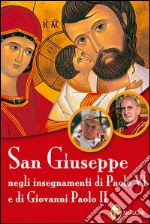 San Giuseppe negli insegnamenti di Paolo VI e di Giovanni Paolo II libro