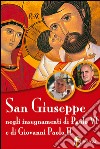 San Giuseppe negli insegnamenti di Paolo VI e di Giovanni Paolo II libro