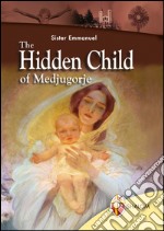 The Hidden Child of Medjugorje libro