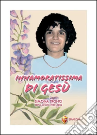 Innamoratissima di Gesù libro