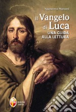 Il Vangelo di Luca. Una guida alla lettura libro