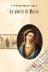 Le Glorie di Maria libro