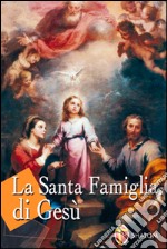 La santa famiglia di Gesù libro