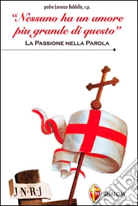 «Nessuno ha un amore più grande di questo». La passione nella parola libro