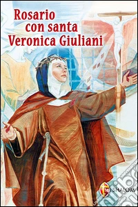 Rosario con Santa Veronica Giuliani