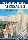 Medjugorje. I messaggi della regina della pace libro