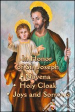 In honor of st. Joseph. Novena, holy cloak, joys and sorrows