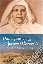 Vita e pensieri di Mariam Baouardy «il piccolo nulla» libro