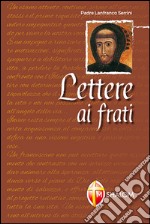 Lettere ai frati libro