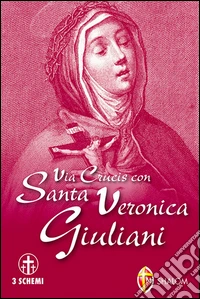Via crucis con san Veronica Giuliani libro