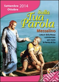 Sulla tua parola. Letture della messa per vivere la parola di Dio. Settembre-ottobre 2014 libro