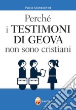 Perché i Testimoni di Geova non sono cristiani libro