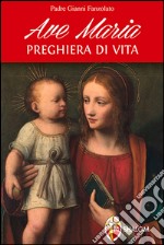 Ave Maria. Preghiera di vita