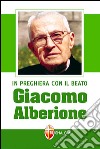 In preghiera con il beato Giacomo Alberione libro