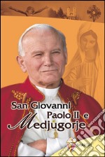 San Giovanni Paolo II e Medjugorje